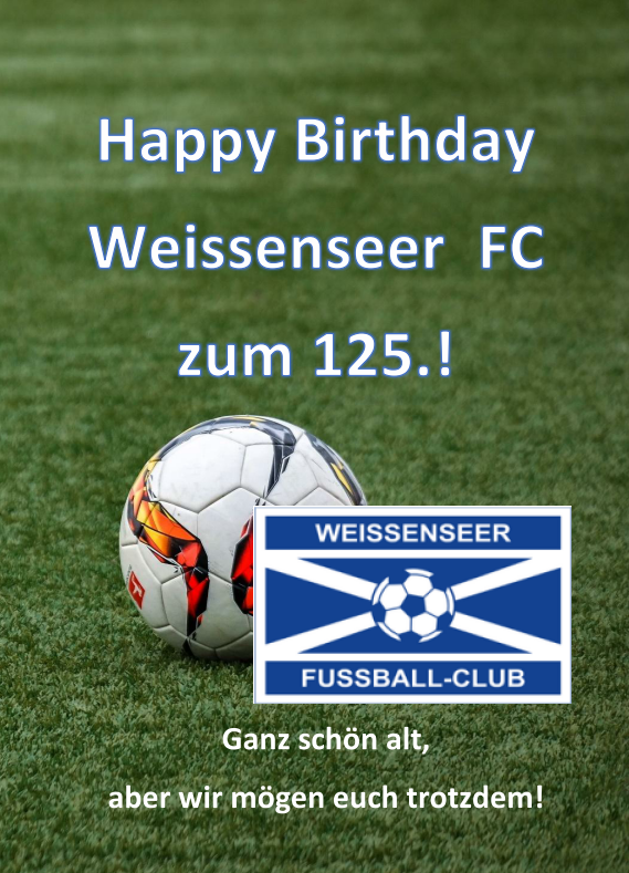 Herzlichen Glückwunsch Weißenseer FC zum 125. Geburtstag!